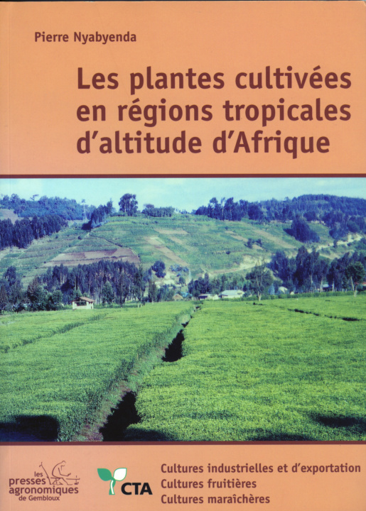 Carte LES PLANTES CULTIVEES EN REGIONS TROPICALES D'ALTITUDE D'AFRIQUE TOME 2 NYABYENDA PIERRE