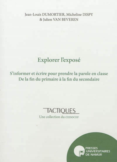 Kniha EXPLORER L'EXPOSE. S'INFORMER ET ECRIRE POUR PRENDRE LA PAROLE EN CLASSE DE LA FIN DU PRIMAIRE A LA DUMORTIER