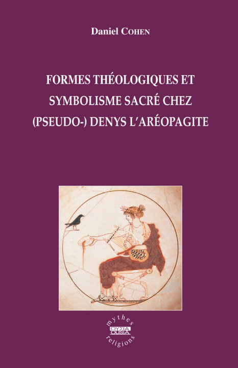 Kniha FORMES THEOLOGIQUES ET SYMBOLISME SACRE CHEZ (PSEUDO-) DENIS L AREOPAGITE COHEN