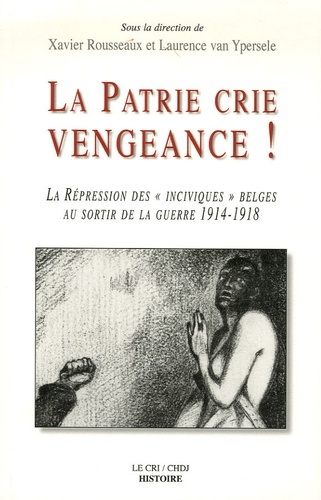 Boek La patrie crie vengeance ! la repression des inciviques be Rousseaux