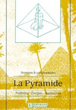 Kniha Pyramide Traditions Énergies Applications Servranx