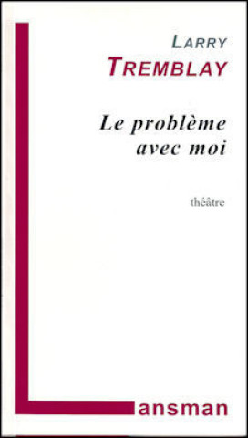 Knjiga Le problème avec moi Tremblay