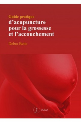 Książka guide pratique d'acupuncture pour la grossesse et l'accouchement BETTS D.