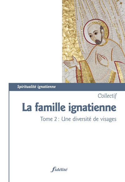 Kniha La famille ignatienne - tome 2 Une diversité de visages Desouche