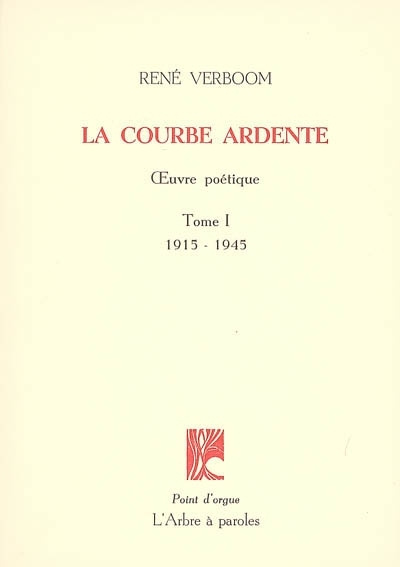Knjiga LA COURBE ARDENTE : OEUVRE POETIQUE VERBOOM RENE