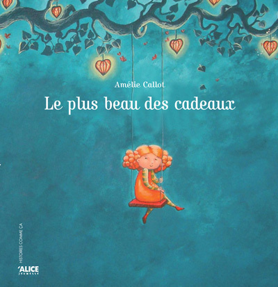 Kniha Le Plus beau des cadeaux Amélie Callot