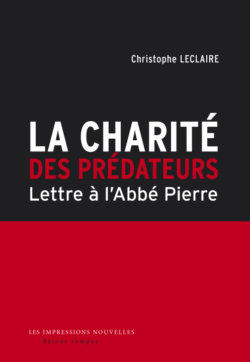 Libro LA CHARITE DES PREDATEURS - LETTRE A L'ABBE PIERRE Christophe LECLAIRE