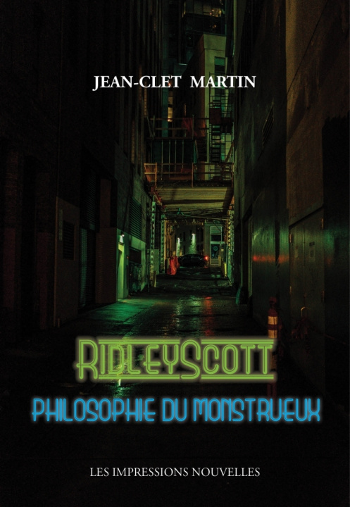 Kniha Ridley Scott - Philosophie du monstrueux Jean-Clet MARTIN