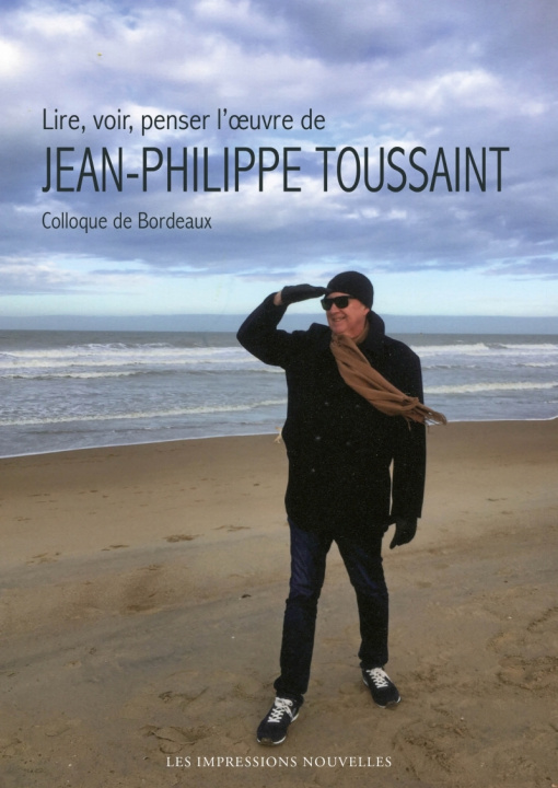 Kniha Lire, voir, penser l’œuvre de  Jean-Philippe Toussaint Pierre BAYARD