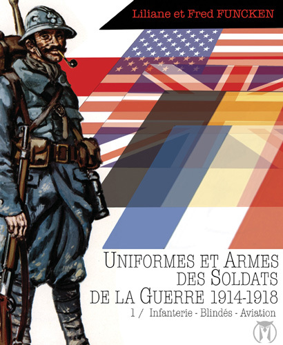Carte Uniformes et Armes Soldats de la guerre 1914-18 T01 