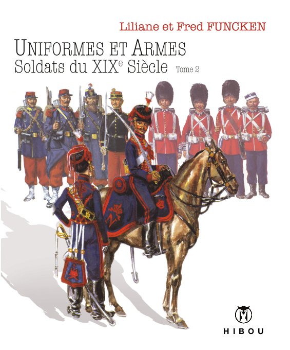 Carte Uniformes et Armes Soldats du XIX° Siècle T02 