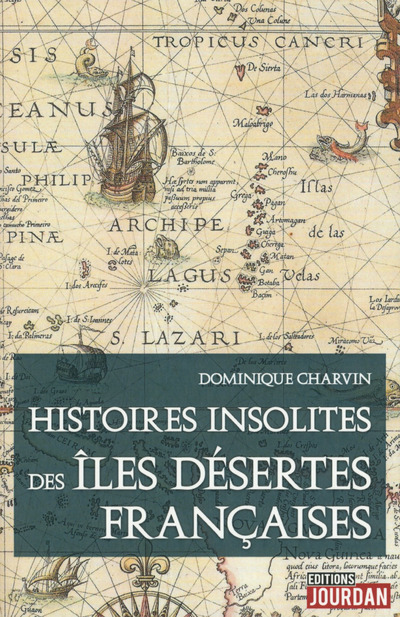 Kniha Histoires insolites des îles désertes Françaises Dominique Charvin