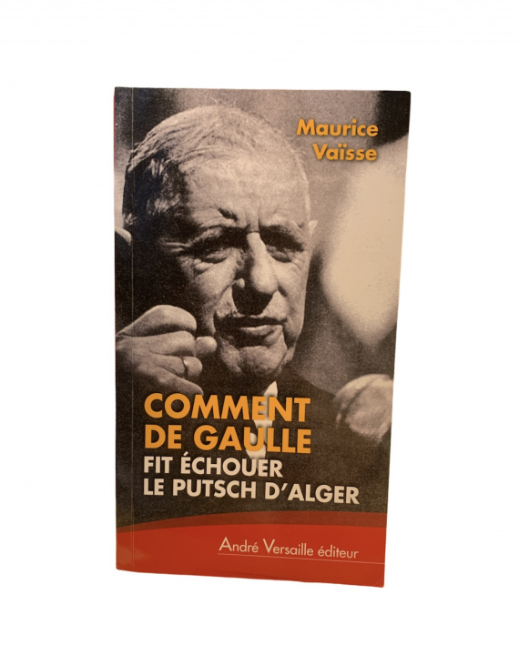 Boek Comment De Gaulle Fit Echouer Le Putsch D Alger Vaïsse