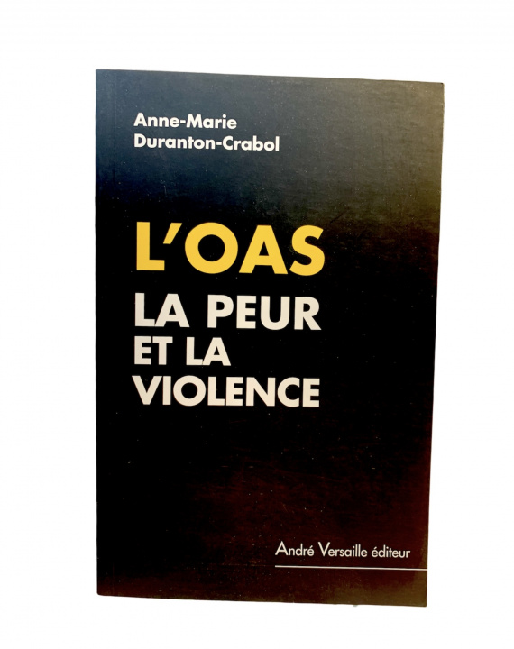Kniha L Oas La Peur Et La Violence Duranton-Crabol Anne-Marie