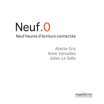 Livre NEUF.0. NEUF HEURES D'ECRITURE CONNECTEE GRIZ; VERSAILLES; LE