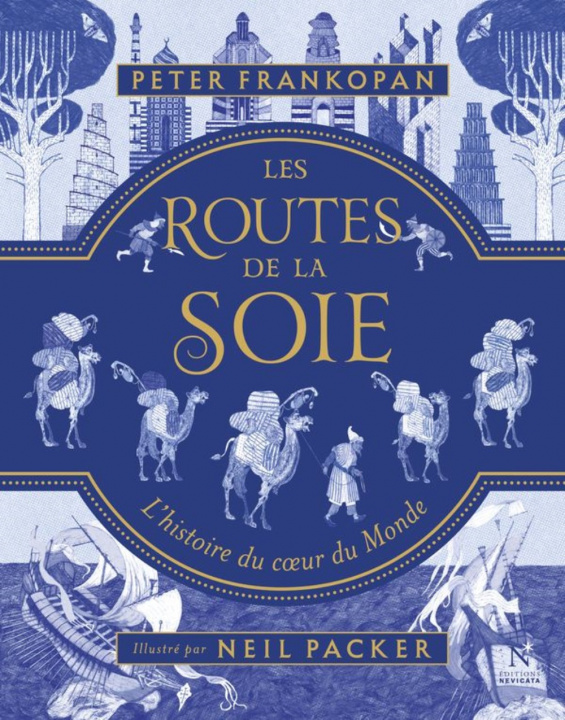 Kniha LES ROUTES DE LA SOIE (ILLUSTRE) PETER FRANKOPAN