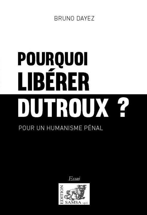 Könyv Pourquoi libérer Dutroux ? 
