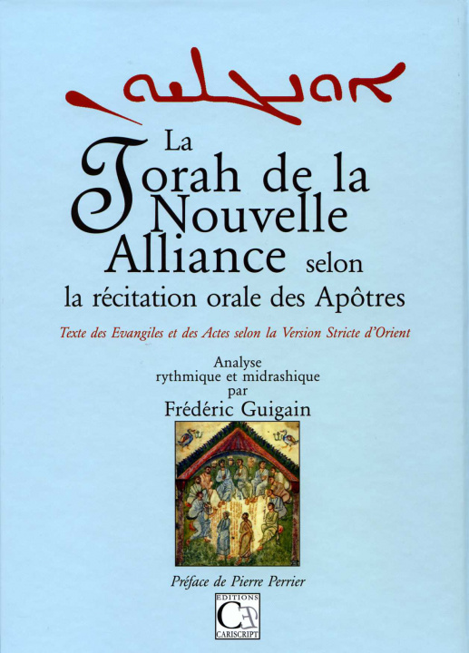 Carte La Torah de la Nouvelle Alliance selon la récitation orale des Apôtres. Texte des Evangiles et des A Frédéric