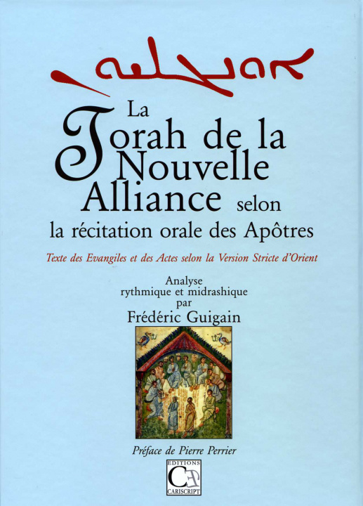 Kniha La Torah de la Nouvelle Alliance selon la récitation orale des Apôtres. Texte des Evangiles et des A Frédéric