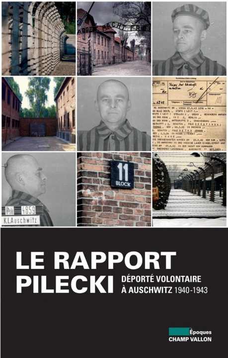 Könyv LE RAPPORT PILECKI - DEPORTE VOLONTAIRE A AUSCHWITZ Witold PILECKI