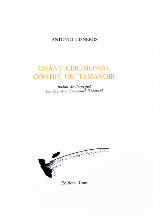 Knjiga Chant cérémonial contre un tamanoir Antonio Cisneros