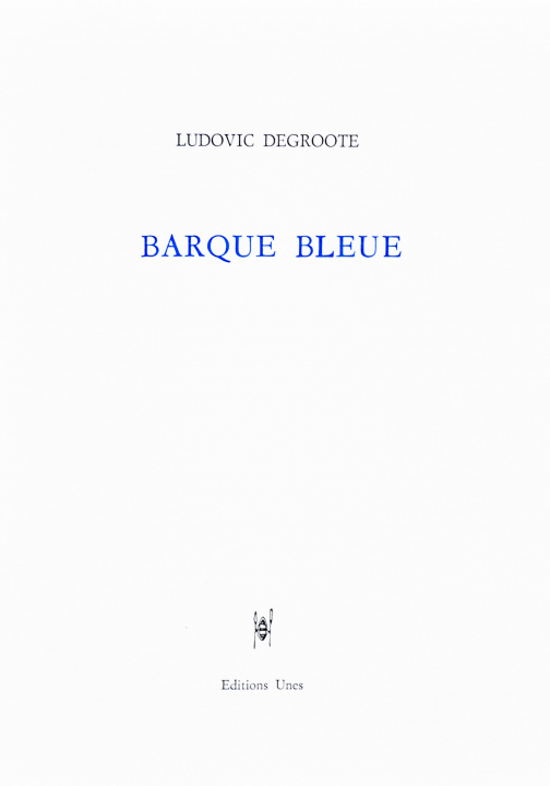 Knjiga Barque bleue Ludovic Degroote