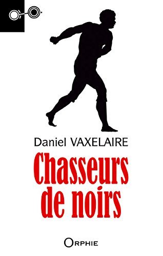 Knjiga Chasseurs de noirs - roman Vaxelaire