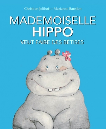 Kniha Mademoiselle Hippo veut faire des betises Jolibois