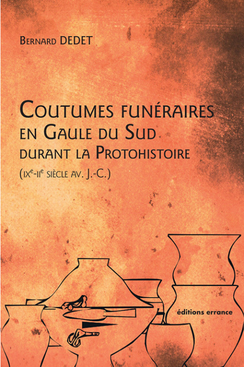 Kniha Coutumes funéraires en Gaule du Sud durant la Protohistoire Dedet