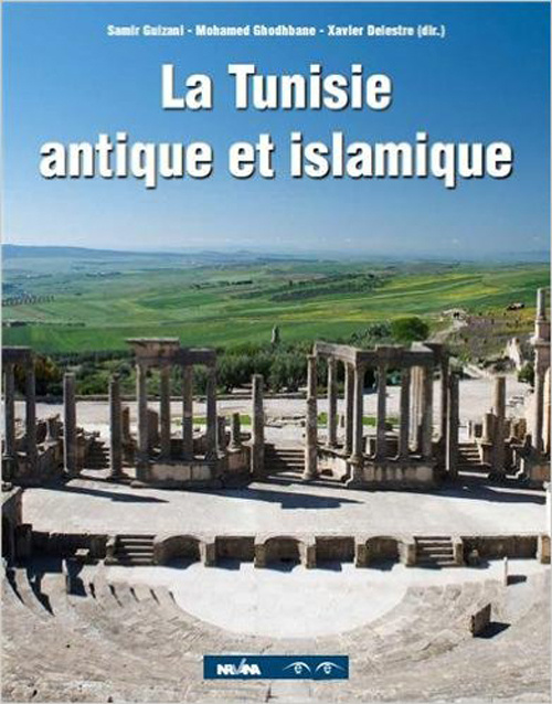 Carte LA TUNISIE ANTIQUE ET ISLAMIQUE DELESTRE XAVIER / GUIZANI SAMIR / GHODHBANE MOHAMED