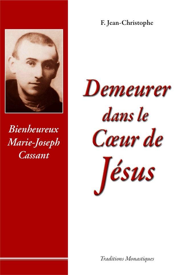 Könyv Demeurer dans le coeur de Jésus - Vie du Bx Marie-Joseph Cassant Christophe