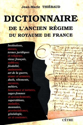Kniha DICTIONNAIRE DE L'ANCIEN REGIME DU ROYAUME DE FRANCE Jean-Marie