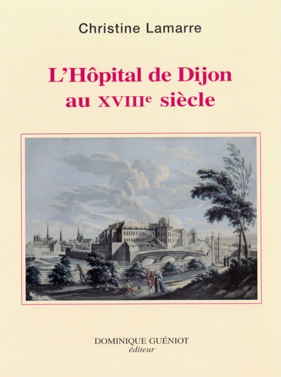 Kniha L'hopital de dijon au xviiie siecle Lamarre