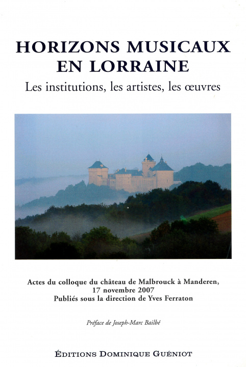 Libro Horizons musicaux en lorraine (institutions, artistes, oeuvres) - actes du colloque (novembre 2007) 