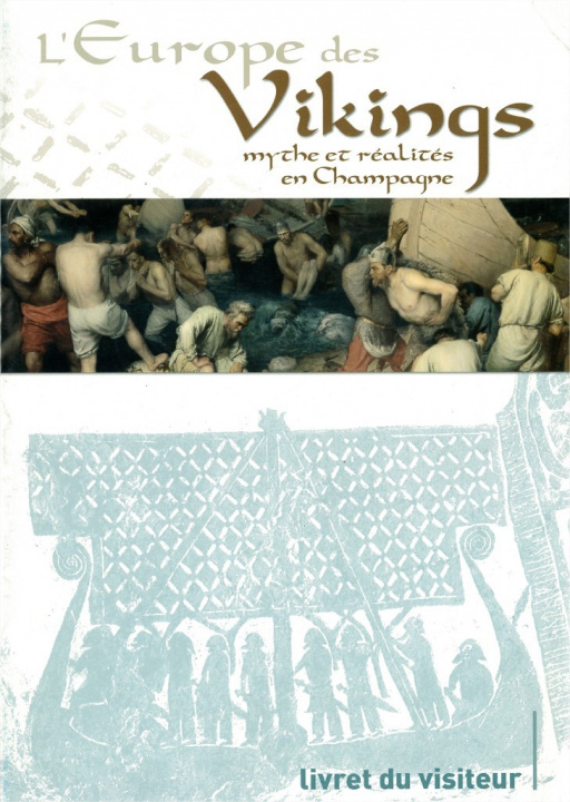 Kniha L'europe des vikings - mythe et realites en champagne (catalogue d'exposition) DU PATRIMOINE MAISON