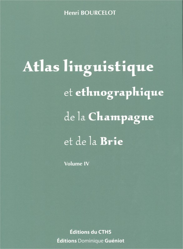 Carte Atlas linguistique et ethnographique de la champagne et de la brie volume iv HENRI BOURCELOT