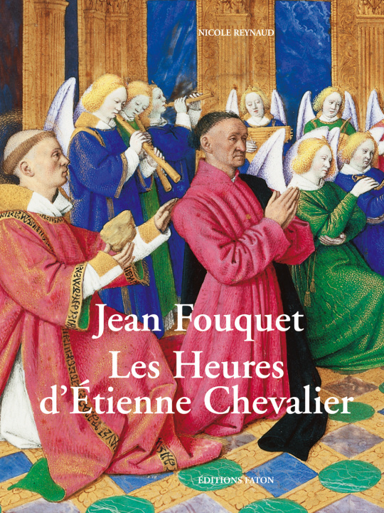 Kniha Jean Fouquet. Les heures d'Étienne Chevalier Nicole Reynaud