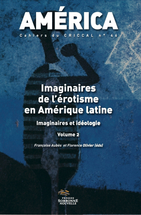 Kniha AMERICA, NO46. IMAGINAIRES DE L'EROTISME EN AMERIQUE LATINE - IMAGINA AUBES FRANCOISE
