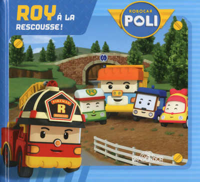 Książka Robocar Poli - Roy à la rescousse Roi