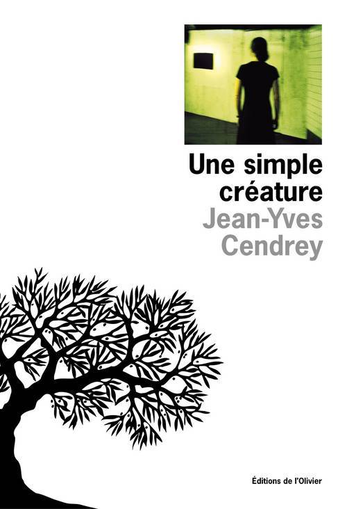 Knjiga Une simple créature Jean-Yves Cendrey