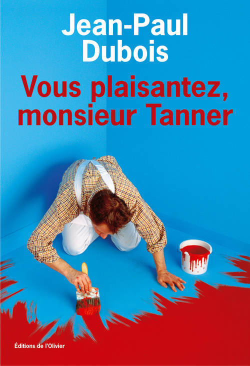Kniha Vous plaisantez, Monsieur Tanner Jean-Paul Dubois