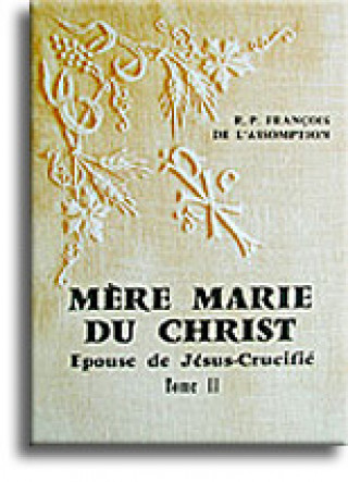 Kniha Mère Marie du Christ (tome 2) R.P. François de l'Assomption