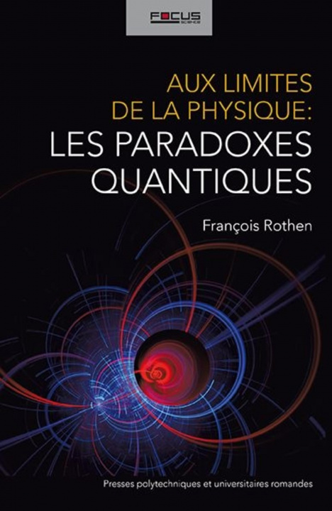 Boek Aux limites de la physique : les paradoxes quantiques Rothen