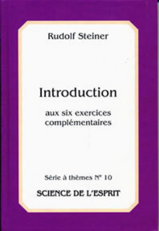 Knjiga Introduction Au 6 Exercices Complementaires Rudolf Steiner