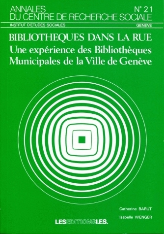 Kniha BIBLIOTHEQUES DANS LA RUE. UNE EXPERIENCE DES BIBLIOTHEQUES MUNICIPAL ES DE LA VILLE DE GENEVE BARUT  CATHERINE