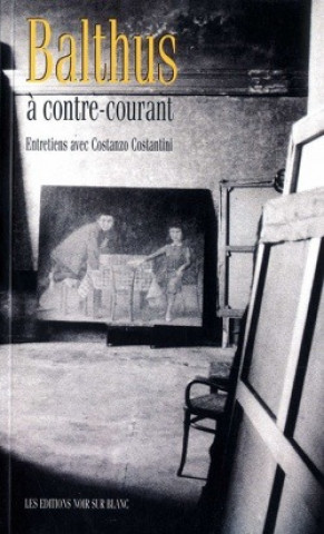 Kniha BALTHUS A CONTRE COURANT BALTHUS