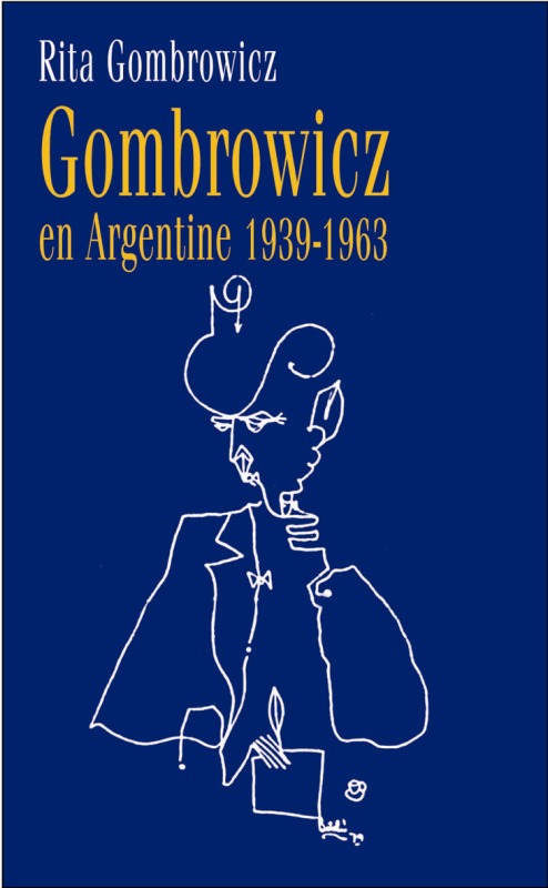 Kniha GOMBROWICZ EN ARGENTINE 1939 1963 GOMBROWICZ RITA
