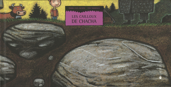Buch LES CAILLOUX DE CHACHA Pierre-Yves JACOPIN