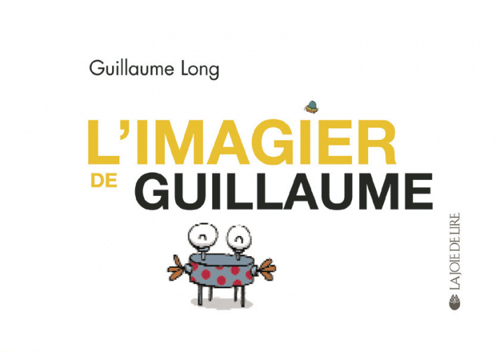 Buch L'IMAGIER DE GUILLAUME Guillaume LONG