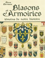 Könyv BLASONS ET ARMOIRIES - TEMOINS DE NOTRE HISTOIRE DERVAUX/PIERRE